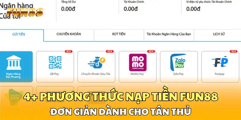 4+ phương thức nạp tiền FUN88 đơn giản dành cho tân thủ 4+ phương thức nạp tiền FUN88 đơn giản dành cho tân thủ
