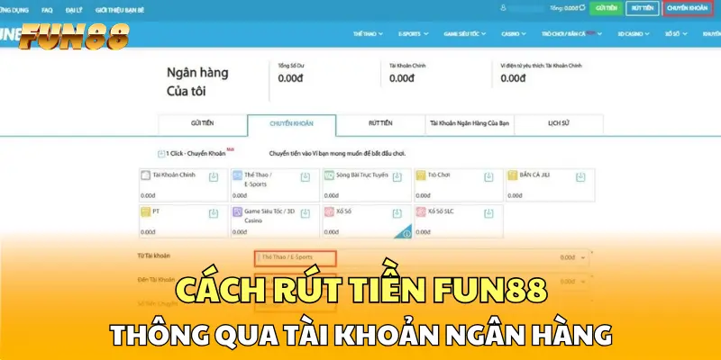 Cách rút tiền FUN88 thông qua tài khoản ngân hàng Cách rút tiền FUN88 thông qua tài khoản ngân hàng