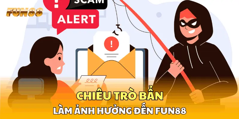 Chiêu trò bẩn trong kinh doanh làm ảnh hưởng đến FUN88 Chiêu trò bẩn trong kinh doanh làm ảnh hưởng đến FUN88