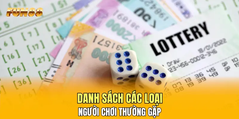 Danh sách các loại người chơi thường gặp