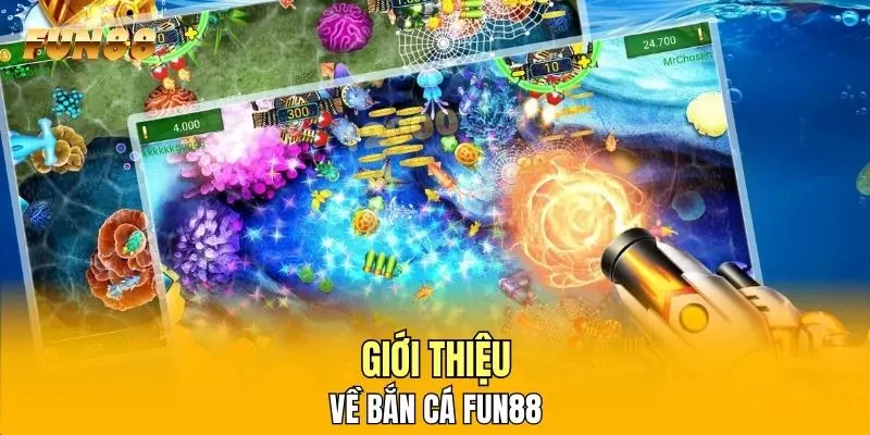 Giới thiệu về bắn cá FUN88 Giới thiệu về bắn cá FUN88