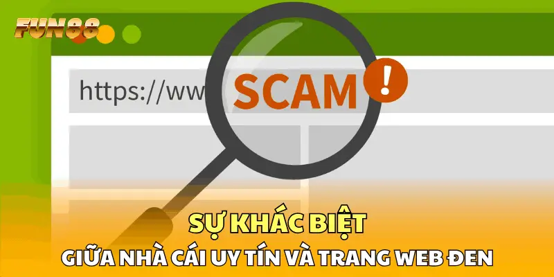 Sự khác biệt giữa nhà cái uy tín và trang web đen Sự khác biệt giữa nhà cái uy tín và trang web đen