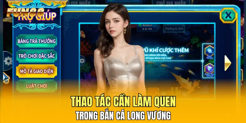 Thao tác cần làm quen trong Bắn Cá Long Vương
