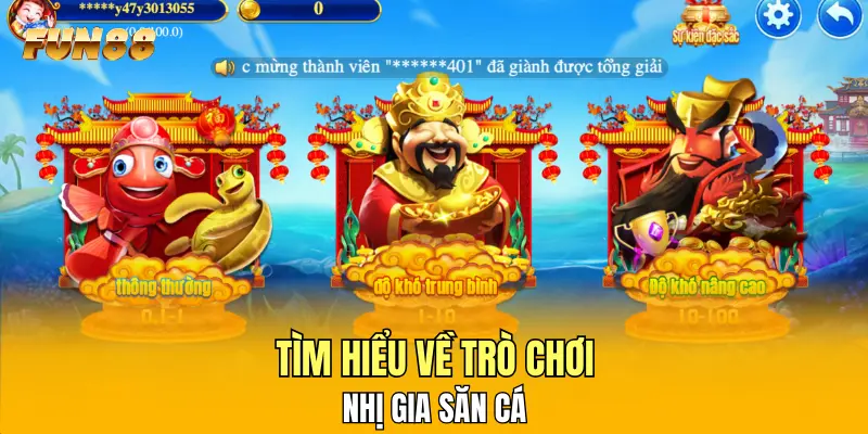 Tìm hiểu về trò chơi Nhị Gia Săn Cá